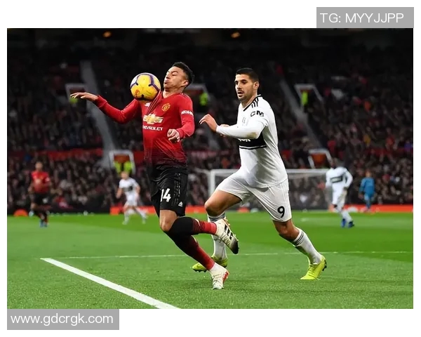 富勒姆主场迎战曼联两队争夺英超宝贵积分的激烈对决